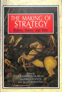 The Making of Strategy Rulers, States, And War