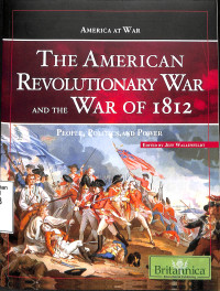 The American Revolutionary War and the War of 1812