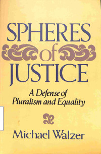 Spheres of Justice. A Defense of Pluralism and Equality