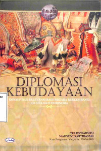 Diplomasi Kebudayaan.Konsep dan Relevansi Bagi Negara Berkembang : Studi Kasus Indonesia