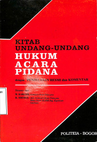 Kitab Undang-undang Hukum Acara Pidana dengan penjelasan resmi dan komentar