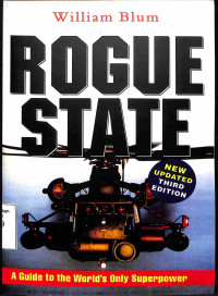 Rogue State. A Guide to the Worlds Only Superpower