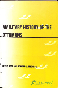 A Military History of the Ottomans. From Osman to Ataturk