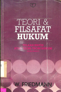 Teori dan Filsafat Hukum: Telaah Kiritis atas Teori-teori Hukum (Susunan I)