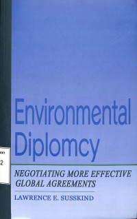 ENVIRONMENTAL DIPLOMACY. NEGOTIATING MORE EFFECTIVE GLOBAL EGREEMENTS