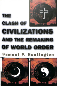 The Clash of Civilizations and the Remaking of World Order