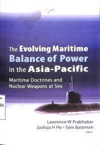 The Envolving Maritime Balance of Power in the Asia-Pacific Maritime Doctrines and Nuclear Weapons at Sea