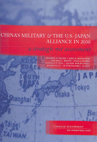 Chinas Military & The U.S. Japan Alliance in 2030, A Strategic net assessment