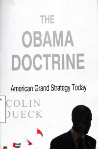 The Obama Doctrine. American Grand Strategy Today