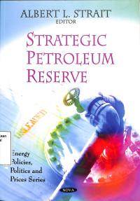 Strategic Petroleum Reserve. Energy Policies, Politics and Prices Series