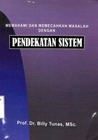 Memahami dan Memecahkan Masalah dengan Pendekatan Sistem