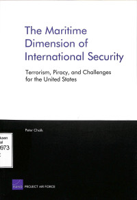 The Maritime Dimension of International Security. Terrorism, Piracy, and Challenges for the US