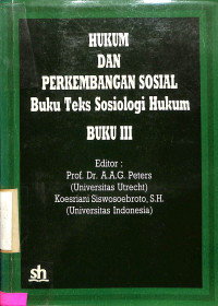 Hukum Dan Perkembangan sosial buku teks sosiologi hukum BUKU III