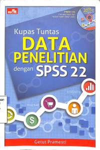 Kupas Tuntas Data Penelitian Dengan SPSS 22