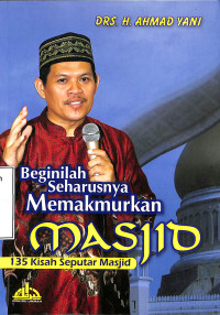 Beginilah Seharusnya Memakmurkan Masjid