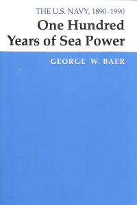 One Hundred Years of Sea Power