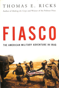 Fiasco.The American Military Adventure In Iraq.