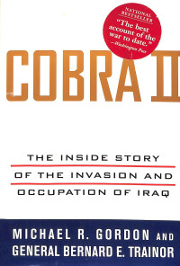 Cobra II. The Inside Story of the Invasion and Occupation of Iraq