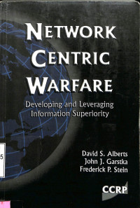 Network Centric Warfare:Developing and Leveraging Information Superiority