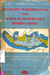 Beberapa perkembangan dan masalah hukum laut internasional