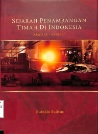 Sejarah Penambangan Timah Di Indonesia. Abad Ke 18 - Abad Ke 20