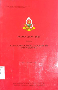 Naskah Departemen Tentang: Staf Logistik Komando Gabungan TNI (Dikreg Sesko TNI)