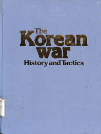 The Korean War History and Tactics