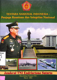 Tentara Nasional Indonesia:  Penjaga Kesatuan dan Integritas Nasional