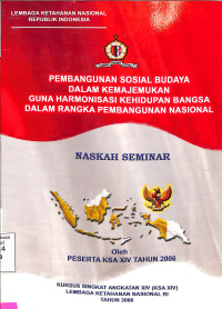 Pembangunan Sosial Budaya Dalam Kemajemukan Guna Harmonisasi Kehidupan Bangsa Dalam Rangka Bangnas