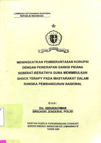 Meningkatkan Pemberantasan Korupsi dengan Penerapan Sanksi Pidana Seberat-beratnya Guna Menimbulkan Shock Terapy pada Masyarakat dalam Rangka Pembangunan Nasional