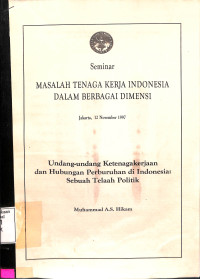 UNDANG-UNDANG KETENAGAKERJAAN DAN HUBUNGAN PERUBAHAN DI INDONESIA: SEBUAH TELAAH POLITIK