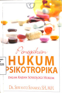 Penegakan Hukum Psikotropika Dalam Kajian Sosiologi Hukum