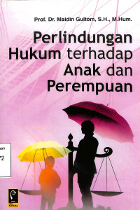 PERLINDUNGAN HUKUM TERHADAP ANAK DAN PEREMPUAN