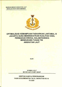 Optimalisasi kemampuan Fasharkan Lantamal III Jakarta guna meningkatkan kualitas hasil perbaikan KRI/KAL dalam rangka mendukung tugas TNI Angkatan Laut