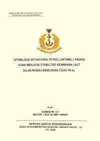 Optimalisasi satuan kapal patroli Lantamal II Padang guna menjaga stabilitas keamanan laut dalam rangka mendukung tugas TNI AL