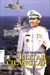 LAKSAMANA TNI AGUS SUHARTONO, SE. DARI BLITAR KE CILANGKAP