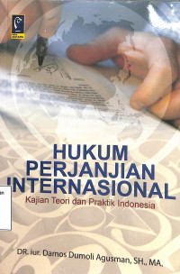 Hukum  perjanjian internasional
kajian teori dan praktik indonesia