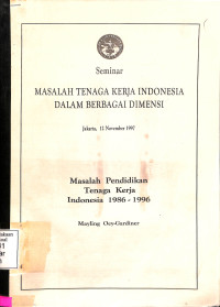 MASALAH PENDIDIKAN TENAGA KERJA INDONESIA 1986-1996