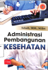 Administrasi Pembangunan Kesehatan.