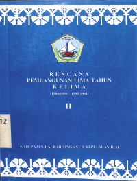 R E N C A N A  PEMBANGUNAN LIMA TAHUN   K E L I M A (1989/1990 - 1993/1994). Buku II