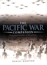 The Pacific War Companion From Pearl Harbor To Hiroshima