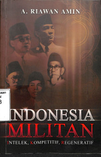 Indonesia Militan.Intelek, Kompetitif, Regeneratif