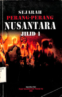 Sejarah Perang-Perang Nusantara.  Jilid 1