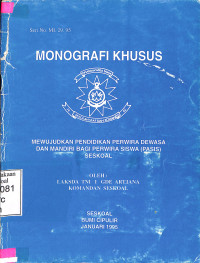 Monografi No. MI. 29. 95. Mewujudkan Pendidikan Perwira Dewasa Dan Mandiri Bagi Pasis Seskoal.