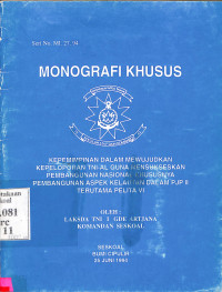 Monografi Khusus : Kepemimpinan Dalam Mewujudkan Kepeloporan TNI-AL Guna Mensukseskan Pembangunan Nasional Khususnya Pembangunan Aspek Kelautan dalam PJP II Terutama Pelita VI