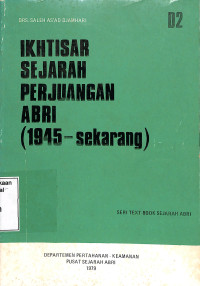 IKHTISAR SEJARAH PERJUANGAN ABRI (1945-sekarang)