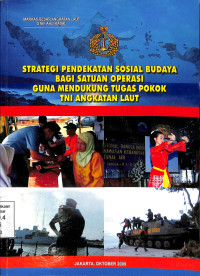 Strategi Pendekatan Sosial Budaya Bagi Satuan Operasi Guna Mendukung Tugas Pokok TNI Angkatan Laut