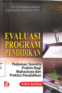 Evaluasi Program Pendidikan Pedoman Teoretis Praktis Bagi Mahasiswa Dan Praktisi Pendidikan.