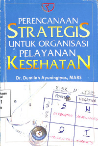 Perencanaan Strategis Untuk Organisasi Pelayanan Kesehatan