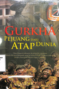 Gurkha Pejuang Dari Astap Dunia